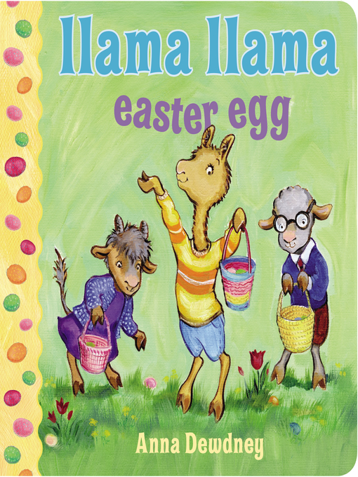Title details for Llama Llama Easter Egg by Anna Dewdney - Wait list